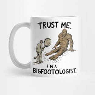 Trust Me, I'm a Bigfootologist Mug